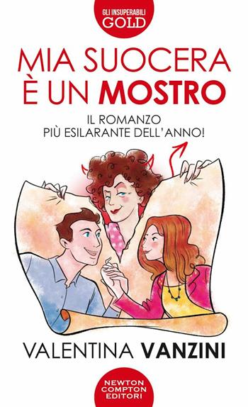 Mia suocera è un mostro - Valentina Vanzini - Libro Newton Compton Editori 2021, Gli insuperabili Gold | Libraccio.it