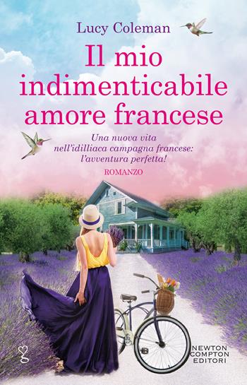 Il mio indimenticabile amore francese - Lucy Coleman - Libro Newton Compton Editori 2021, Anagramma | Libraccio.it