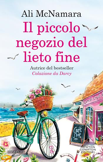 Il piccolo negozio del lieto fine - Ali McNamara - Libro Newton Compton Editori 2021, Anagramma | Libraccio.it