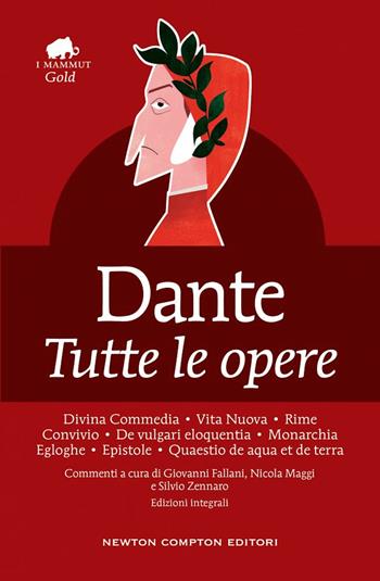 Dante. Tutte le opere. Ediz. integrale - Dante Alighieri - Libro Newton Compton Editori 2021, Grandi tascabili economici. I mammut | Libraccio.it