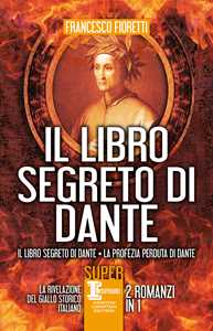 Il libro segreto di Dante: Il libro segreto di Dante-La profezia ...