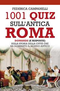 Image of 1001 quiz sull'antica Roma. Domande (e risposte) sulla storia del...