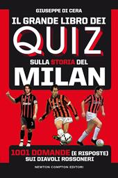 Il grande libro dei quiz sulla storia del Milan. 1001 domande (e risposte) sui diavoli rossoneri