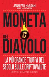 La moneta del diavolo. La più grande truffa del secolo sulle criptovalute