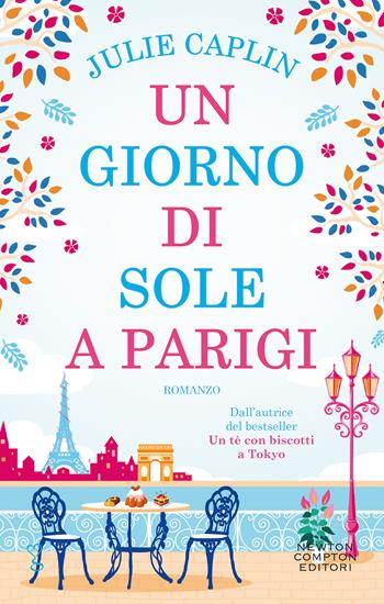 Un giorno di sole a Parigi - Julie Caplin - Libro Newton Compton Editori 2021, Anagramma | Libraccio.it