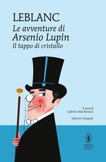 Il tappo di cristallo. Le avventure di Arsenio Lupin. Ediz. integrale - Maurice Leblanc - Libro Newton Compton Editori 2021, I MiniMammut | Libraccio.it