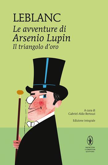 Il triangolo d'oro. Le avventure di Arsenio Lupin. Ediz. integrale - Maurice Leblanc - Libro Newton Compton Editori 2021, I MiniMammut | Libraccio.it