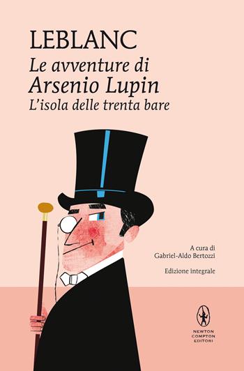 L'isola delle trenta bare. Le avventure di Arsenio Lupin. Ediz. integrale - Maurice Leblanc - Libro Newton Compton Editori 2021, I MiniMammut | Libraccio.it