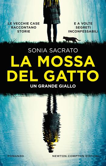 La mossa del gatto - Sonia Sacrato - Libro Newton Compton Editori 2021, Nuova narrativa Newton | Libraccio.it