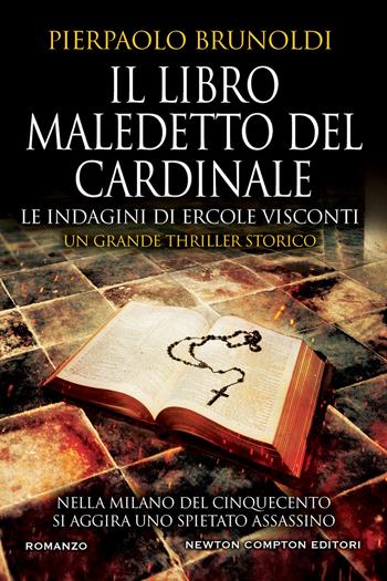 Il libro maledetto del Cardinale. Le indagini di Ercole Visconti - Pierpaolo Brunoldi - Libro Newton Compton Editori 2022, Nuova narrativa Newton | Libraccio.it