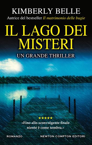 Il lago dei misteri - Kimberly Belle - Libro Newton Compton Editori 2021, Nuova narrativa Newton | Libraccio.it