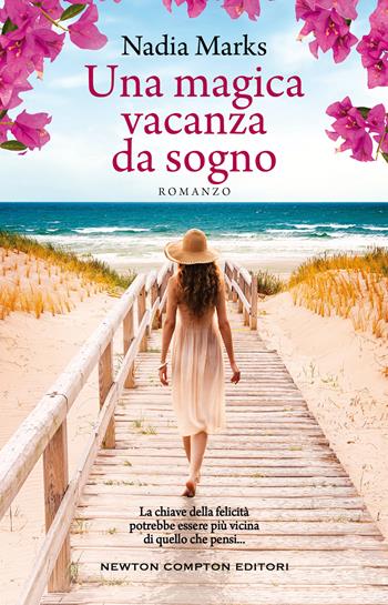 Una magica vacanza da sogno - Nadia Marks - Libro Newton Compton Editori 2021, 3.0 | Libraccio.it