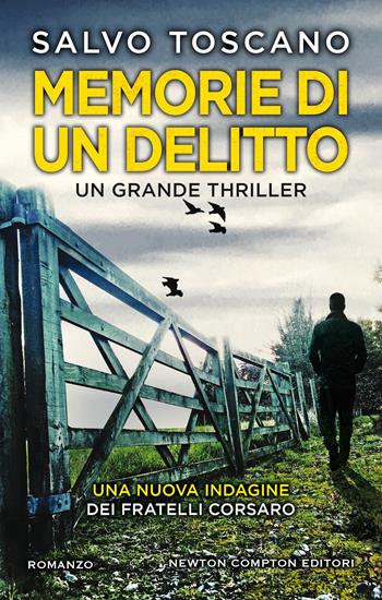 Memorie di un delitto - Salvo Toscano - Libro Newton Compton Editori 2021, Nuova narrativa Newton | Libraccio.it