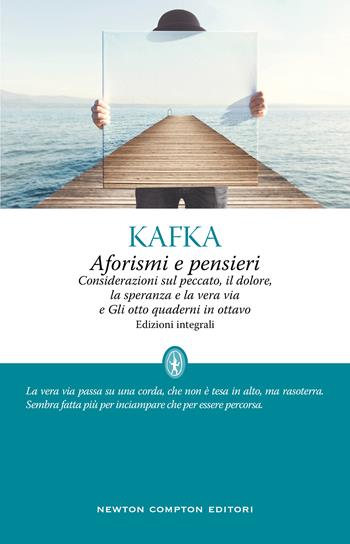 Aforismi e pensieri - Franz Kafka - Libro Newton Compton Editori 2021, Classici moderni Newton | Libraccio.it