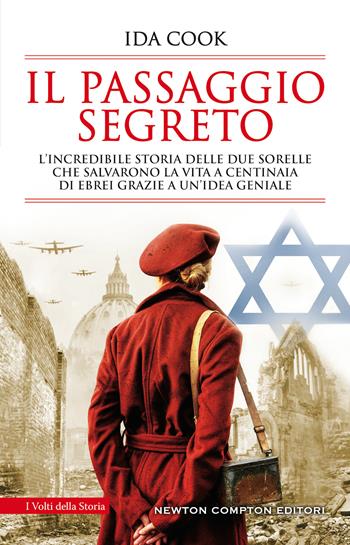 Il passaggio segreto - Ida Cook - Libro Newton Compton Editori 2021, I volti della storia | Libraccio.it