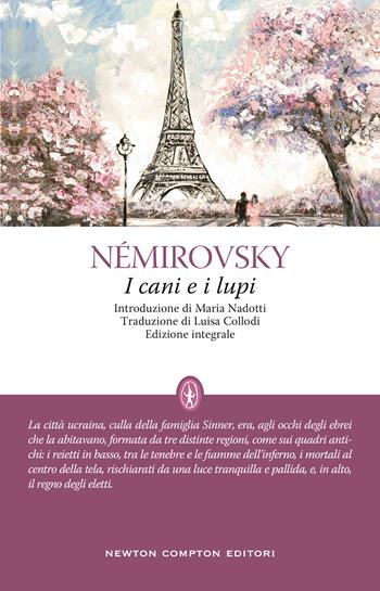 I cani e i lupi. Ediz. integrale - Irène Némirovsky - Libro Newton Compton Editori 2021, Classici moderni Newton | Libraccio.it