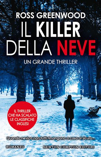 Il killer della neve - Ross Greenwood - Libro Newton Compton Editori 2021, Nuova narrativa Newton | Libraccio.it