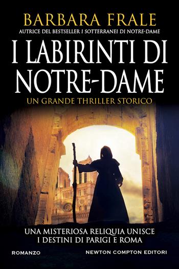 I labirinti di Notre-Dame - Barbara Frale - Libro Newton Compton Editori 2022, Nuova narrativa Newton | Libraccio.it