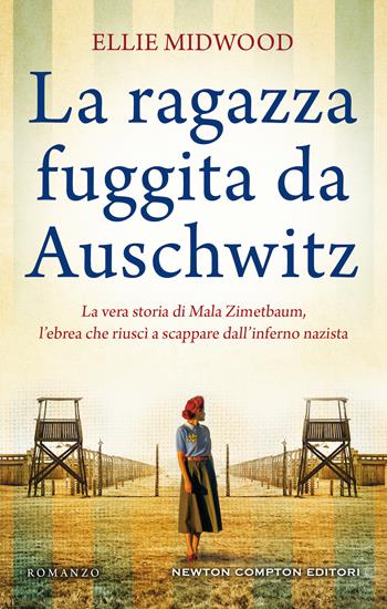 La ragazza fuggita da Auschwitz - Ellie Midwood - Libro Newton Compton Editori 2021, 3.0 | Libraccio.it