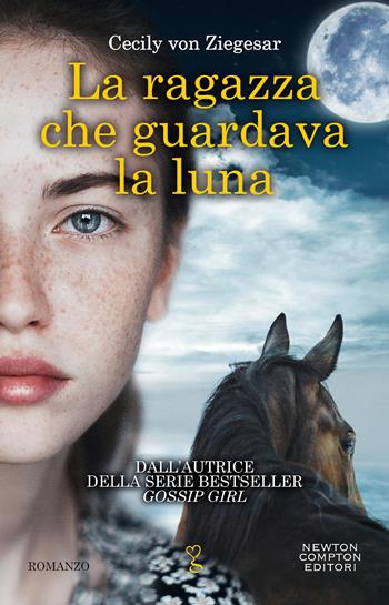 La ragazza che guardava la luna - Cecily Von Ziegesar - Libro Newton Compton Editori 2021, Anagramma | Libraccio.it