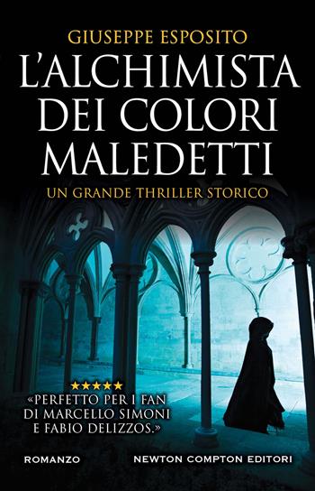 L' alchimista dei colori maledetti - Giuseppe Esposito - Libro Newton Compton Editori 2022, Nuova narrativa Newton | Libraccio.it