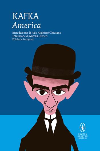 America. Ediz. integrale - Franz Kafka - Libro Newton Compton Editori 2021, I MiniMammut | Libraccio.it