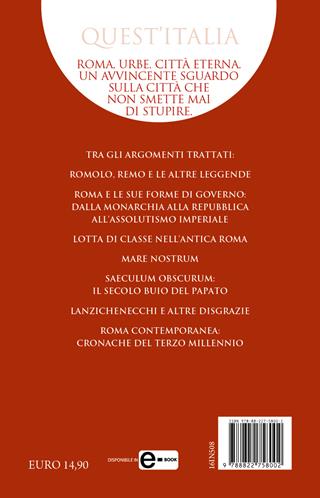 Breve storia di Roma. Tutta la lunga storia dell’Urbe: da piccolo villaggio a Città Eterna - Piero Santonastaso, Alessandra Spinelli - Libro Newton Compton Editori 2022, Quest'Italia | Libraccio.it