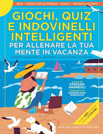 Giochi, quiz e indovinelli intelligenti per allenare la tua mente in vacanza  - Libro Newton Compton Editori 2021, Grandi manuali Newton | Libraccio.it