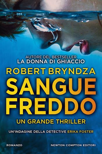 Sangue freddo - Robert Bryndza - Libro Newton Compton Editori 2021, Nuova narrativa Newton | Libraccio.it