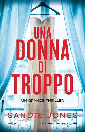Una donna di troppo - Sandie Jones - Libro Newton Compton Editori 2022, Nuova narrativa Newton | Libraccio.it