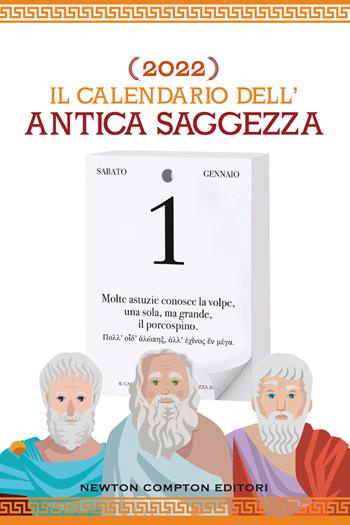 Il calendario dell'antica saggezza  - Libro Newton Compton Editori 2021, Grandi manuali Newton | Libraccio.it