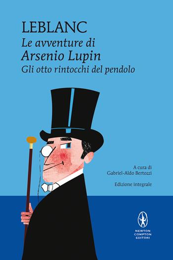 Gli otto rintocchi del pendolo. Le avventure di Arsenio Lupin. Ediz. integrale - Maurice Leblanc - Libro Newton Compton Editori 2021, I MiniMammut | Libraccio.it