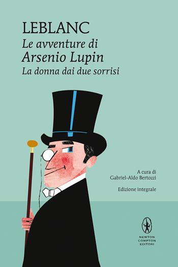 La donna dai due sorrisi. Le avventure di Arsenio Lupin. Ediz. integrale - Maurice Leblanc - Libro Newton Compton Editori 2021, I MiniMammut | Libraccio.it