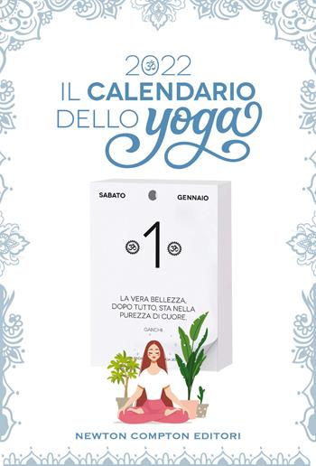 Il calendario dello yoga 2022  - Libro Newton Compton Editori 2021, Grandi manuali Newton | Libraccio.it