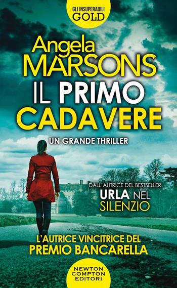 Il primo cadavere - Angela Marsons - Libro Newton Compton Editori 2022, Gli insuperabili Gold | Libraccio.it