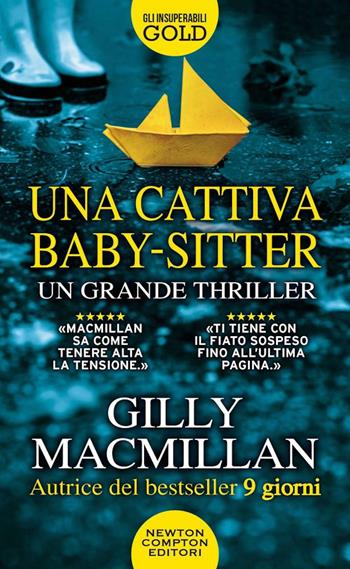 Una cattiva baby-sitter - Gilly Macmillan - Libro Newton Compton Editori 2022, Gli insuperabili Gold | Libraccio.it