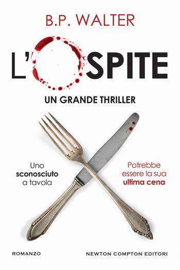 L'ospite - B. P. Walter - Libro Newton Compton Editori 2022, Nuova narrativa Newton | Libraccio.it