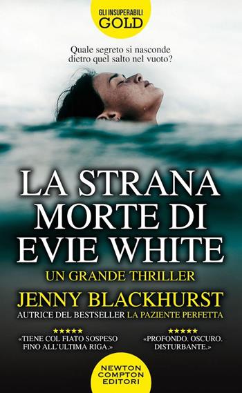 La strana morte di Evie White - Jenny Blackhurst - Libro Newton Compton Editori 2022, Gli insuperabili Gold | Libraccio.it