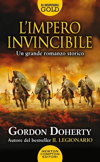 L'impero invincibile - Gordon Doherty - Libro Newton Compton Editori 2022, Gli insuperabili Gold | Libraccio.it