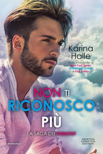 Non ti riconosco più. La saga dei Dumont - Karina Halle - Libro Newton Compton Editori 2021, Gli insuperabili | Libraccio.it