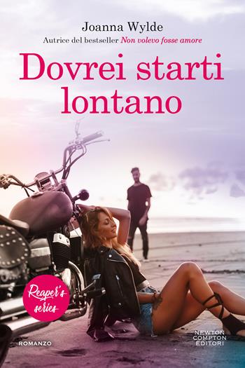 Dovrei starti lontano. Reaper’s series. Vol. 4 - Joanna Wylde - Libro Newton Compton Editori 2021, Gli insuperabili | Libraccio.it