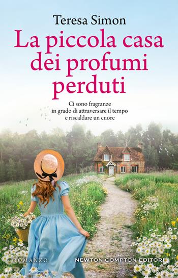 La piccola casa dei profumi perduti - Teresa Simon - Libro Newton Compton Editori 2022, 3.0 | Libraccio.it