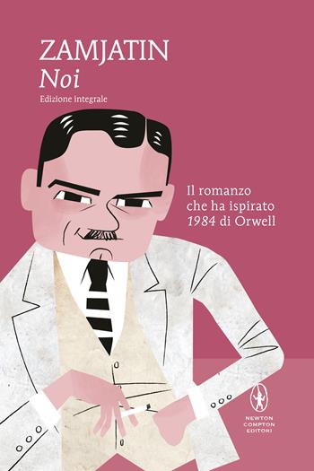 Noi. Ediz. integrale - Evgenij Zamjátin - Libro Newton Compton Editori 2021, I MiniMammut | Libraccio.it