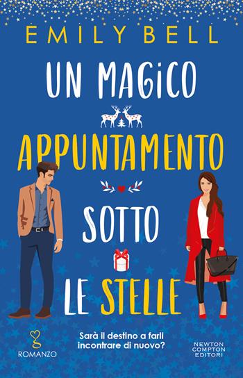 Un magico appuntamento sotto le stelle - Emily Bell - Libro Newton Compton Editori 2022, Anagramma | Libraccio.it