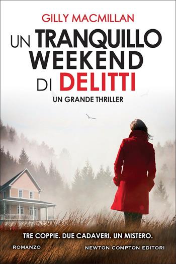 Un tranquillo weekend di delitti - Gilly Macmillan - Libro Newton Compton Editori 2022, Nuova narrativa Newton | Libraccio.it