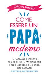 Come essere un papà moderno