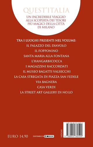 Luoghi fantastici di Milano e dove trovarli. Tra storia e leggenda, passato e presente: gli itinerari più insoliti per scoprire la città - Michele Ferrari - Libro Newton Compton Editori 2022, Quest'Italia | Libraccio.it