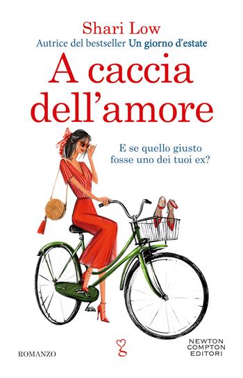 A caccia dell'amore - Shari Low - Libro Newton Compton Editori 2022, Anagramma | Libraccio.it