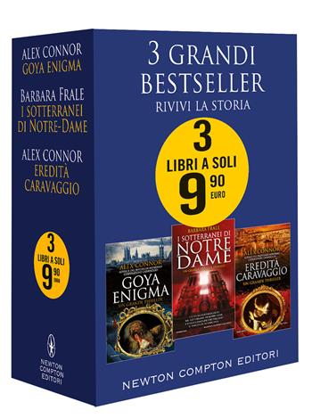 3 grandi bestseller. Rivivi la storia: Goya enigma-I sotterranei di Notre-Dame-Eredità Caravaggio - Alex Connor, Barbara Frale - Libro Newton Compton Editori 2022 | Libraccio.it