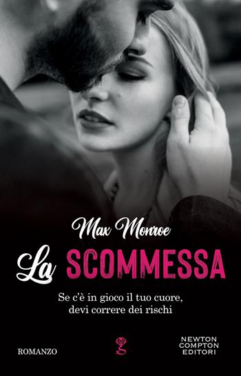 La scommessa - Max Monroe - Libro Newton Compton Editori 2022, Anagramma | Libraccio.it